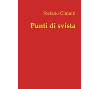 Punti di svista - Stefano Cimatti, 2018, Youcanprint