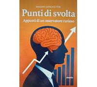 Punti di svolta. Appunti di un osservatore curioso