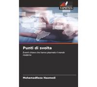 Punti di svolta: Eventi chiave che hanno plasmato il mondo moderno