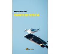 Punti di vista di Andrea Negri, 2019, Youcanprint