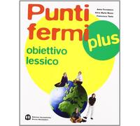 Punti fermi plus. Grammatica operativa. Con obiettivo lessico. Per le Scuole superiori