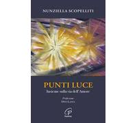 Punti luce. Insieme sulla via dell’amore