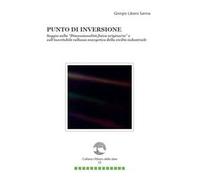 Punto di inversione. Saggio sulla «Dimensionalità fisica originaria» e sull’inevitabile collasso energetico della civiltà industriale