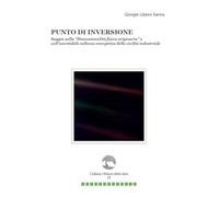 Punto di inversione. Saggio sulla «Dimensionalità fisica originaria» e sull’inevitabile collasso energetico della civiltà industriale