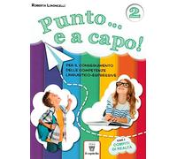 Punto... e a capo. Per il conseguimento delle competenze linguistico-espressive. Per la Scuola elementare (Vol. 2)
