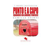 PUNTO E A CAPO, Quando un Amore finisce (Romanzo)