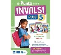 Punto INVALSI Plus. Italiano Matematica Inglese. Per la 5ª classe elementare