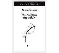 Punto, linea, superficie. Contributo all'analisi degli elementi pittorici