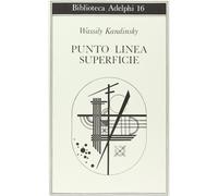 Punto, linea, superficie. Contributo all'analisi degli elementi pittorici ...