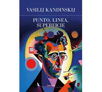 Punto, linea, superficie. Ediz. integrale