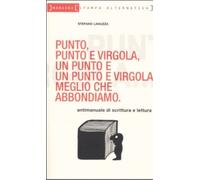 Punto, punto e virgola, un punto e un punto e virgola. Meglio che abbondiamo di