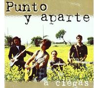 Punto Y Aparte - A Ciegas [Import]