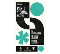 Punto y coma, etcétera/ Semicolon, Etcetera: La puntuación, el gran enemigo común (o no tanto)