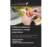 Puntos de referencia anatómicos y cirugía preprotésica: Guía completa de anatomía oral y modificaciones quirúrgicas para un resultado óptimo de la prótesis dental