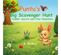 Puntu’s Big Scavenger Hunt A Toddler Search-and-Find Adventure: K. Baidhya