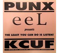PUNX KCUF - The Least you can do is Listen PUNX KCUF