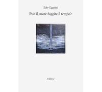 Può il cuore fuggire il tempo?