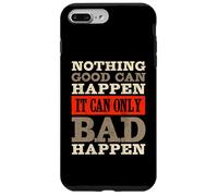 Può solo accadere male Divertente Sarcastico AntiTrump Custodia per iPhone 7 Plus/8 Plus