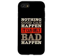 Può solo accadere male Divertente Sarcastico AntiTrump Custodia per iPhone SE (2020) / 7/8