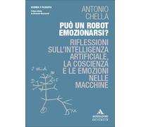 Può un robot emozionarsi? Riflessioni sull'intelligenza artificiale, la co...