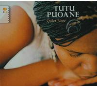 PUOANE, TUTU - QUIET NOW