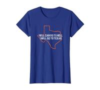 Puoi Andare all'inferno e io andrò in Texas Maglietta, Donna, Blu Reale, 3XL