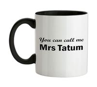 Puoi Call Me Mrs Tatum - Tazza IN Ceramica - Attore Regalo Love Moglie Channing