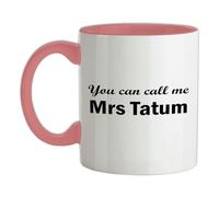 Puoi Call Me Mrs Tatum - Tazza IN Ceramica - Attore Regalo Love Moglie Channing