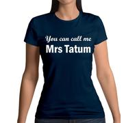 Puoi Chiamarmi Mrs Tatum - Maglietta Donna - Regalo Attore Amore Moglie Channing