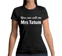 Puoi Chiamarmi Mrs Tatum - Maglietta Donna - Regalo Attore Amore Moglie Channing