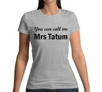 Puoi Chiamarmi Mrs Tatum - Maglietta Donna - Regalo Attore Amore Moglie Channing