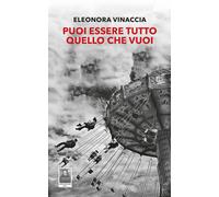 Puoi essere tutto quello che vuoi - 2024 - Città del Sole Edizion