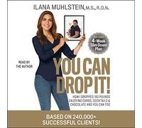 Puoi lasciarlo!: Come ho perso 100 libbre godendo di carboidrati, cocktail e cioccolato e puoi farlo anche tu!