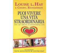 Puoi vivere una vita straordinaria!