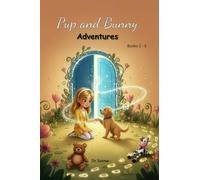 Pup and Bunny Adventures, Books 1-3: Rhyming with Pictures for Early Readers, Magical Journeys with Dog, Teaching Social Life Lessons