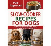 Pup-Approved Slow Cooker Recipes: Nutritious Homemade Meals for Busy Pet Parents