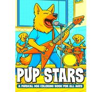 Pup Stars: A Fun and Relaxing Coloring Book Featuring Musical Dogs and Puppies