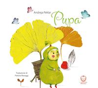 Pupa. Ediz. a colori - Peklar Andreja