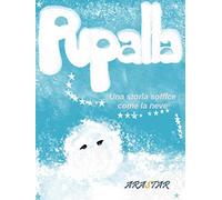 Pupalla. Una storia soffice come la neve