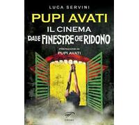 Pupi Avati. Il cinema dalle finestre che ridono