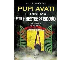 Pupi Avati. Il cinema dalle finestre che ridono