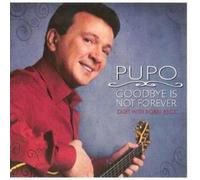 Pupo Goodbye Is Not Forever (CD) Album