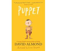 Puppet : A highly illustrated magical story to tug at your heartstrings from Carnegie Medal-winning author David Almond