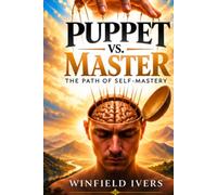 PUPPET VS. MASTER: THE PATH OF SELF-MASTERY