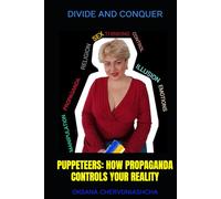 PUPPETEERS: HOW PROPAGANDA CONTROLS YOUR REALITY: DIVIDE AND CONQUER
