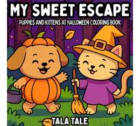 Puppies and Kittens at Halloween: Bold and Cozy Coloring Book Adventure for Adults and Teens with Cute Puppies and Kittens, and Halloween Vibes (My Sweet Escape)
