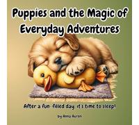 Puppies and the Magic of Everyday Adventures: After a fun-filled day, it’s time to sleep!