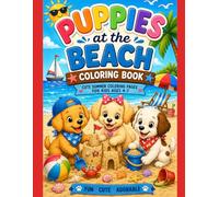 Puppies at the Beach Coloring book: Fun Summer Coloring Pages for kids