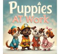 Puppies At Work: Fun coloring pages for kids. Universal Coloring Book for girls and boys