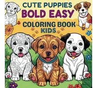Puppies Bold and Easy coloring book for Kids: Fun and Simple Large Print Puppy Illustrations for Kids (Ages 3-8)